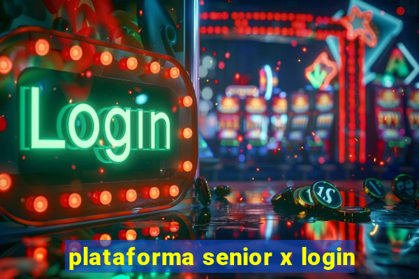 plataforma senior x login